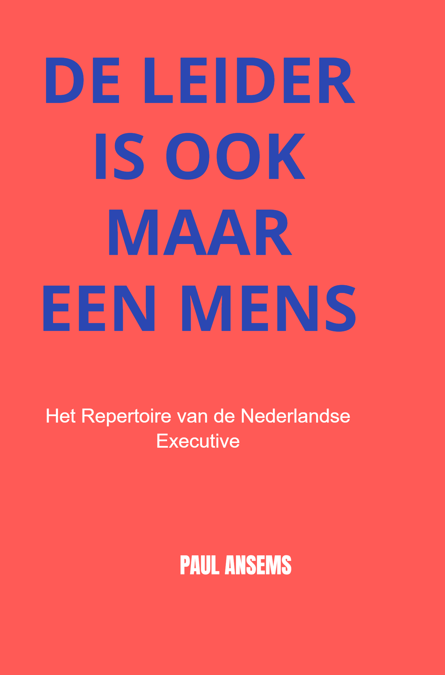 De Leider is ook maar een Mens Boekkaft: De Leider is ook maar een Mens